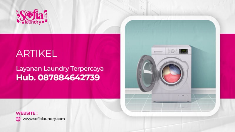Layanan Laundry Terpercaya – Hubungi 087884642739